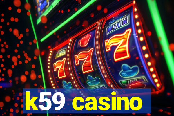 k59 casino